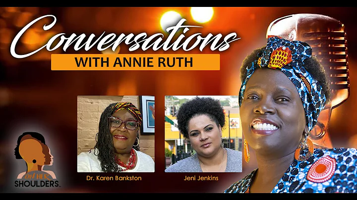 Conversations with Annie Ruth Featuring Karen Bank...