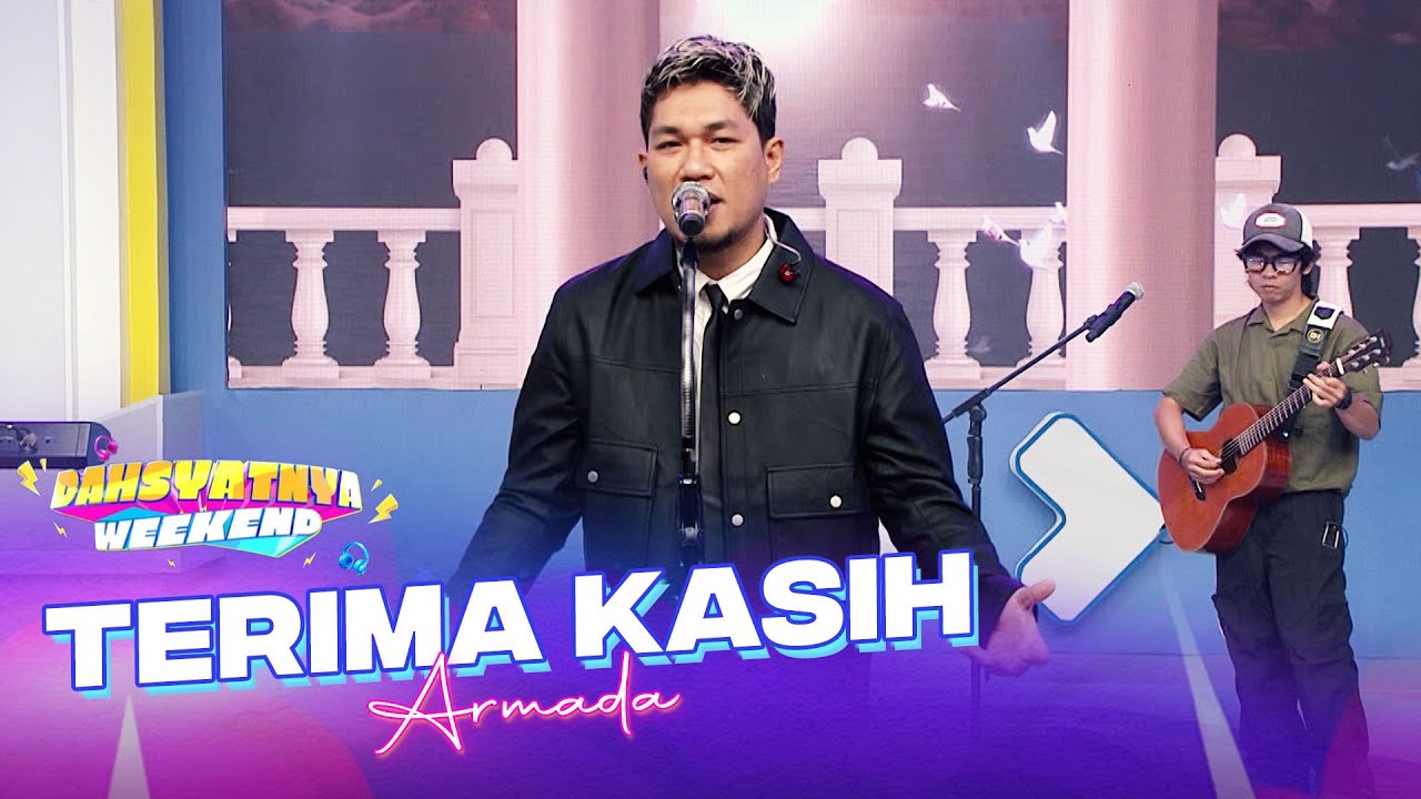 Armada - Terima Kasih | DAHSYATNYA WEEKEND