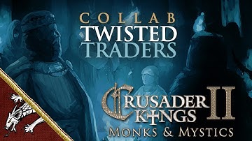 Crusader Kings 2 Multiplayer Monks and Mystics Twisted Traders 28