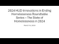 2024 hud innovations in ending homelessness roundtable series the state of homelessness in 2024