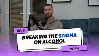 Why Isn't Quitting Alcohol Applauded & How To Be More Confident | EP8