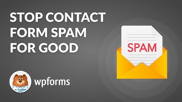 How to Stop WordPress Contact Form Spam FOREVER! (5 EASY METHODS!)