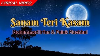 Lyrics- Sanam Teri Kasam | Reprise version | Mohammed Irfan, Palak Muchhal | Himesh Reshammiya