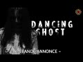 Bande Annonce - Dancing Ghost (film d'horreur)