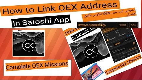 How OEX Address Link in Satoshi App II How to Complete OEX Missions II How to Link Satoshi address