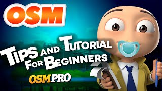 Starting Well in OSM - Tips and Tutorial for OSM Beginners | OSM PRO