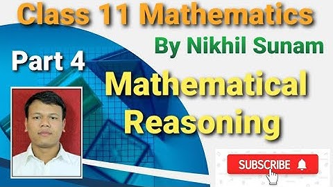 Class 11 Mathematical Reasoning Part 4