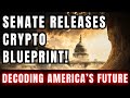 SENATE RELEASES CRYPTO BLUEPRINT | Decoding America’s Future
