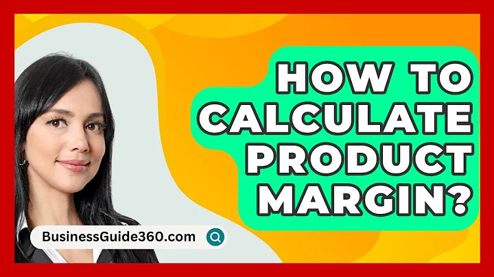 How To Calculate Product Margin? - BusinessGuide360.com