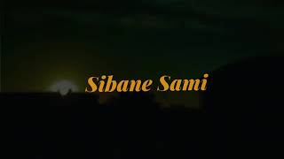 Sibane Sami (official Lyric Video) ( KOTA EP IS OUT NOW)