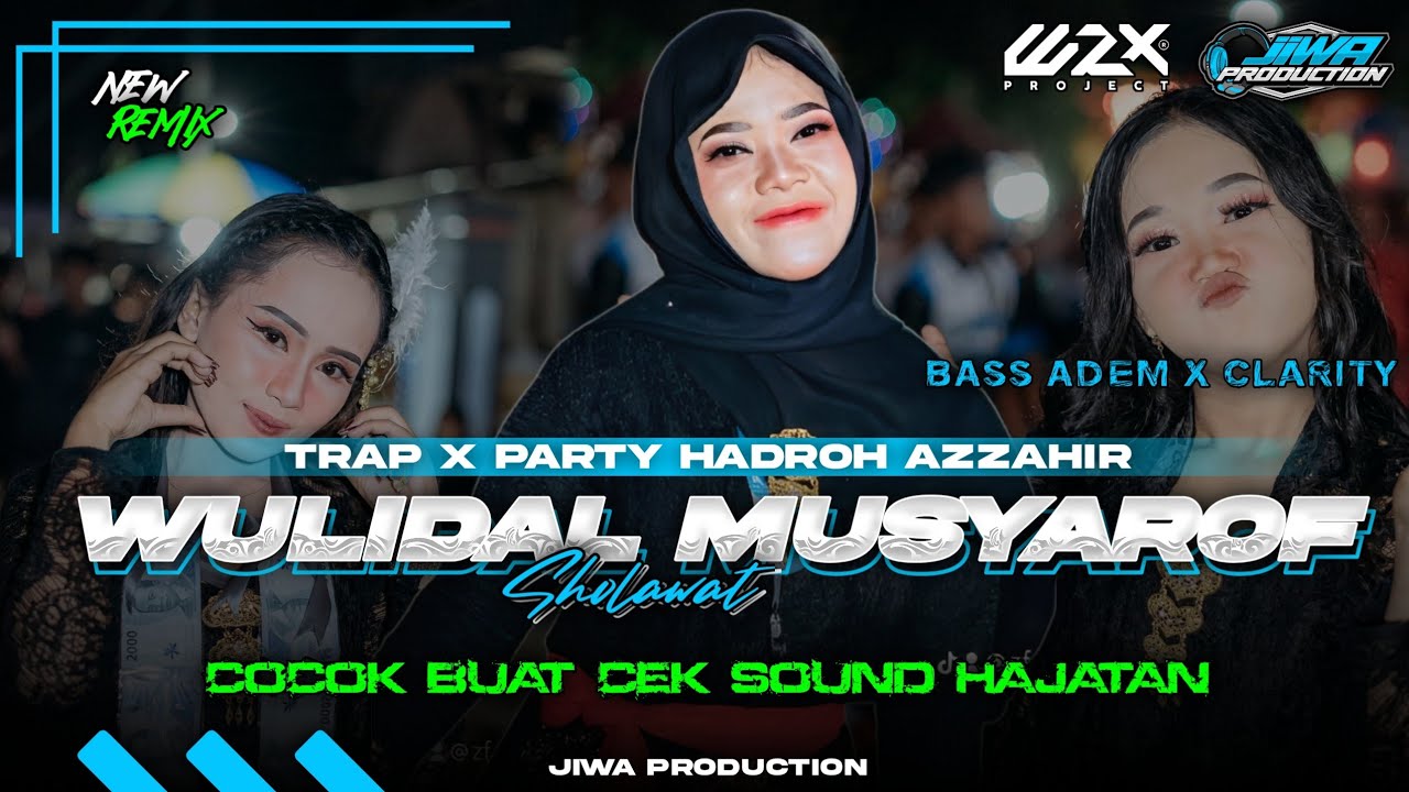 DJ SHOLAWAT WULIDAL MUSYAROF•STYLE TRAP X PARTY HADROH AZZAHIR•COCOK BUAT CEK SOUND HAJATAN