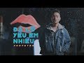 JustaTee - Đã Lỡ Yêu Em Nhiều (Official MV)