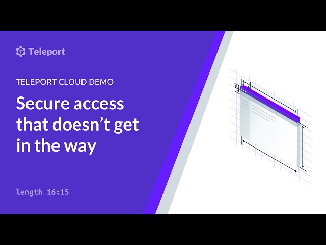 15 minute demo | Teleport Cloud | SSH | Kubernetes | Application access