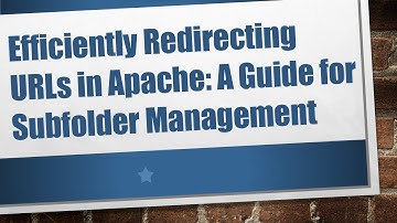 Efficiently Redirecting URLs in Apache: A Guide for Subfolder Management
