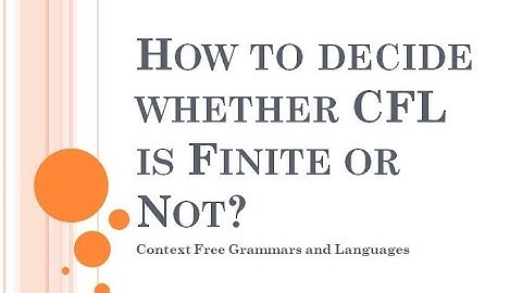 How to decide whether Context Free Language is Finite or Not?  Context-free Grammar properties!