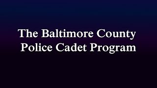 Cadet Program Profile | Baltimore County Police (6/14/18)