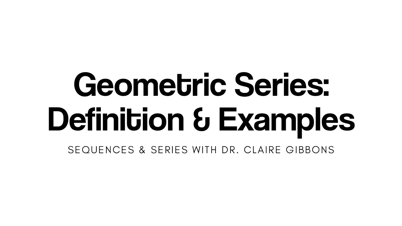 Geometric Series Examples Solutions Videos Worksheets Games Activities