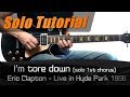 I´m tore down  Solo (Eric Clapton, live in Hyde Park 1996) / Guitar Lesson - How to play + TABS