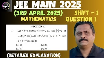JEE-MAIN (3rd April 2025) SHIFT-1 ( Ques. 1) Mathematics All 25 Questions with Detailed Explanation