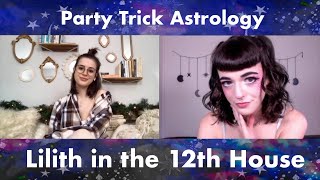 Lilith in the 12th House/The Lilith Series Finale! | The Lilith Podcast
