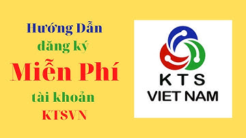 Hướng Dẫn Đăng ký Tài Khoản Và Đăng Nhập Mạng Xã Hội KTSVN | Kinh Doanh Online