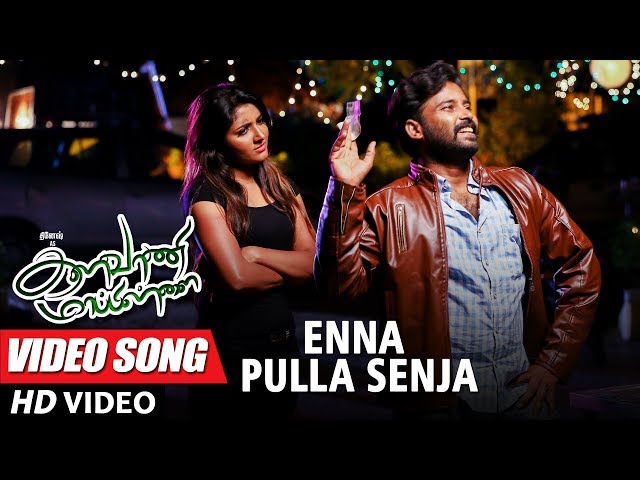 Enna Pulla Senja Full Video Song | Kalavaani Mappillai | Dinesh, Adhiti Menon | Gandhi Manivasakam class=