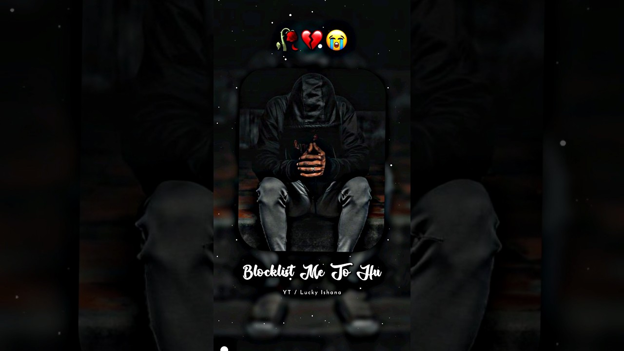 Uske Blocklist me to hu...💔 