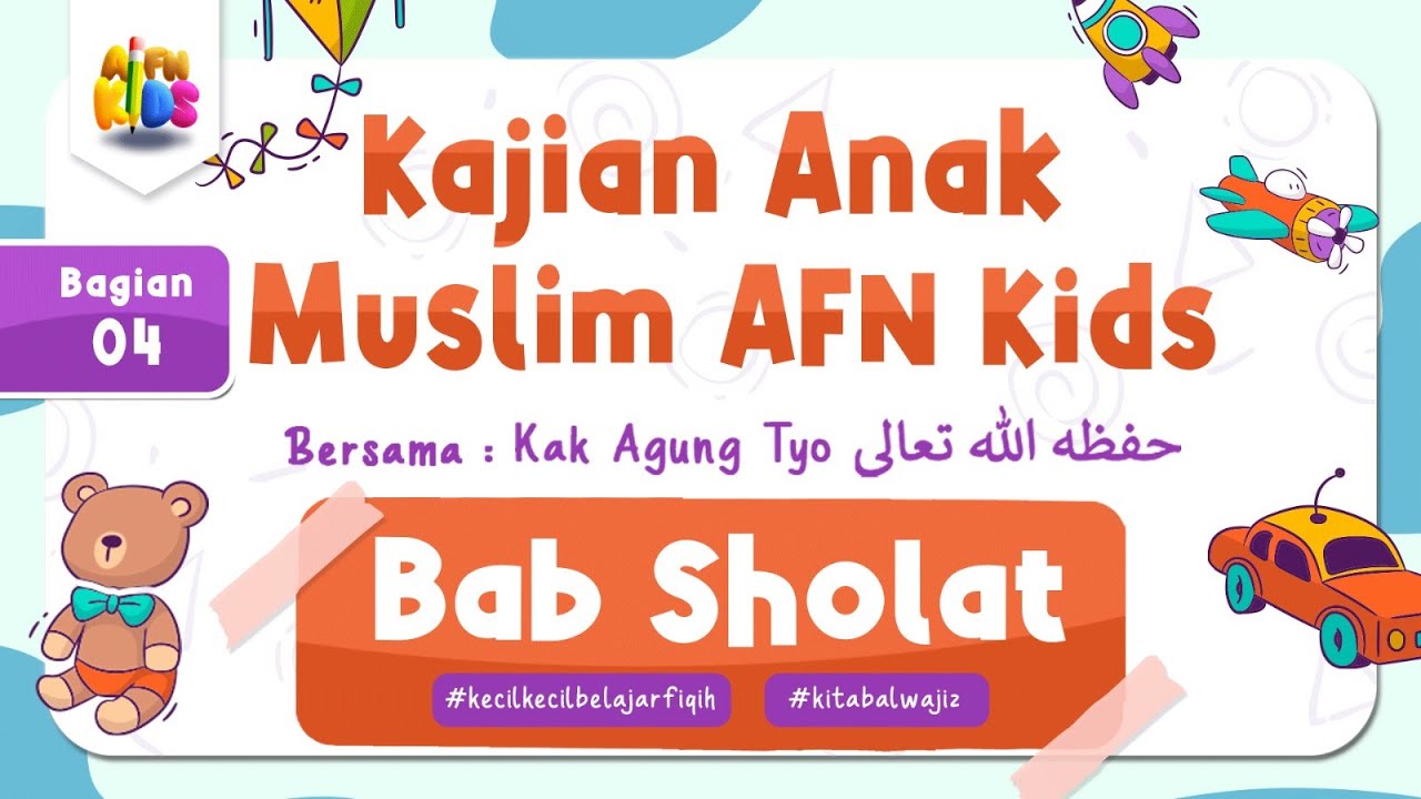 ⁣Kajian Anak Muslim | Bab Sholat #4 -  Kak Agung Tyo hafidzahullah