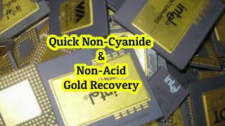 Quick Non-Cyanide Non-Acid Gold Recovery | CPU Gold Recovery | Gold Recovery | Gold Extraction