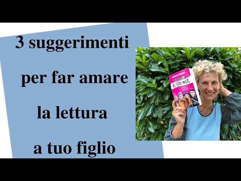 Video: Come Far Amare La Lettura A Tuo Figlio