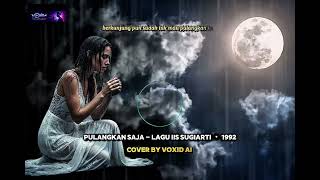 Pulangkan Saja - Iis Sugiarti ‧ 1992. Cover by @aselstudio-l5s 