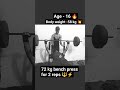 72 kg bench press for 2 reps at age 16 🦁🤙