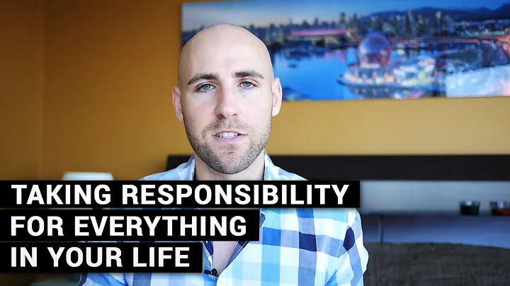 Taking Responsibility For Everything In Your Life