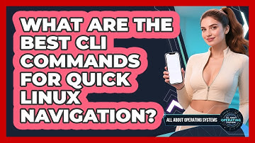 What Are The Best CLI Commands For Quick Linux Navigation? - All About Operating Systems