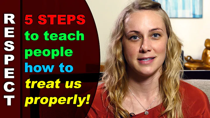 5 Ways to Teach People How to Treat Us Properly!  ...