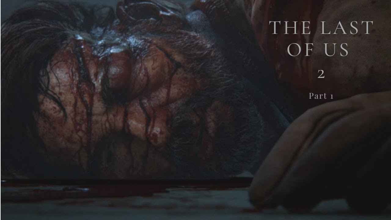 The Last Of Us 2 - Part 1