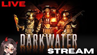 🔴 LIVE - Darkwater: Submarine life with FrenchKittie, Grimnir_Alfodr, and ShirtlessDan