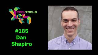 Cool Tools Show 185: Dan Shapiro