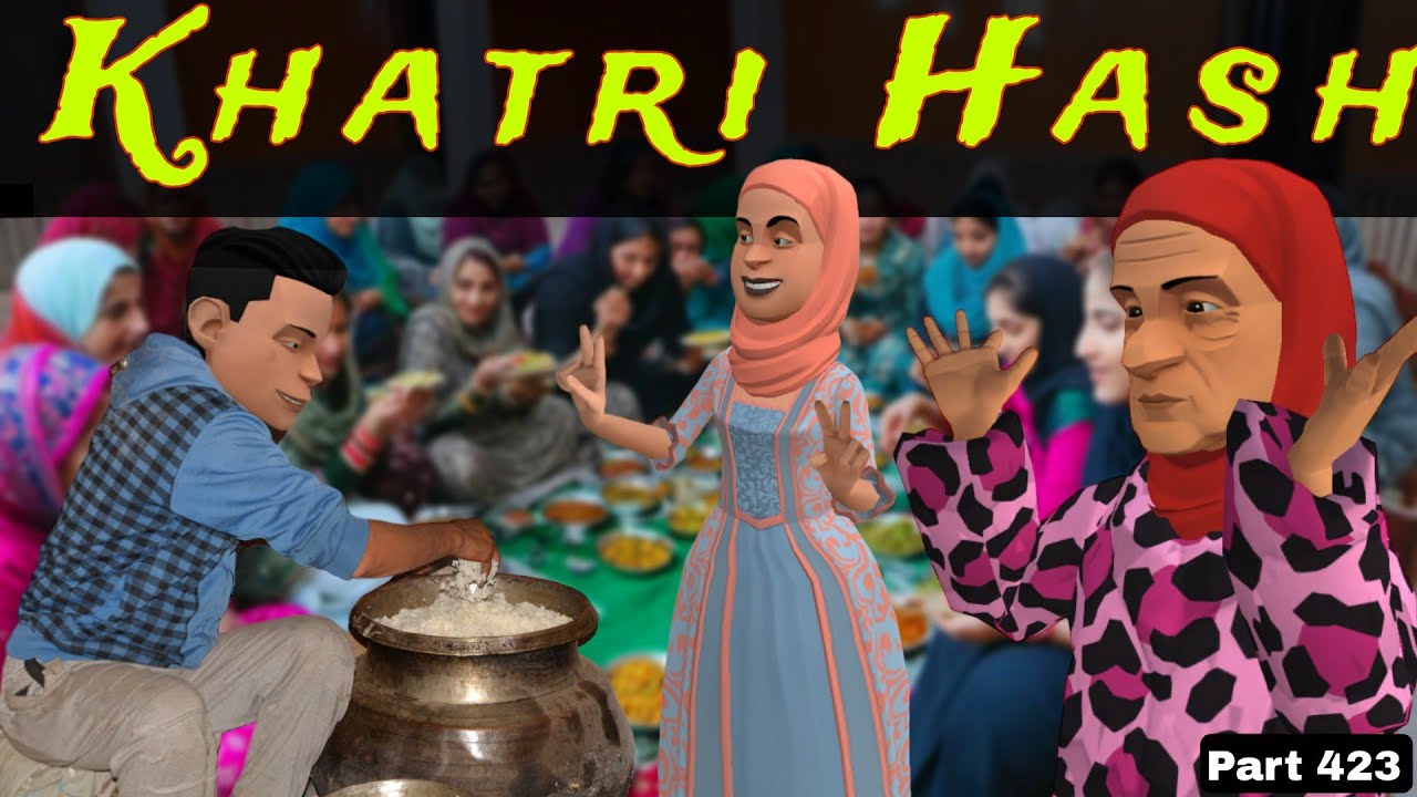 Khatri Hash | Part 423 | Kashmiri Drama | Kashur Circus