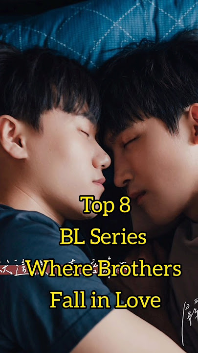 Top 8 BL Series Where Brothers Fall in Love #blseries #bldrama #whattowatch  #bl #unknownseries
