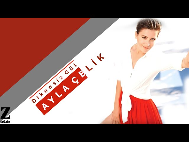 AYLA ÇELIK - Dikensiz gül