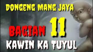 Dongeng Sunda mang jaya Kawin Ka Tuyul Bagian 11 @AZchannel03