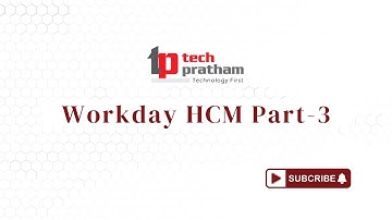 Workday HCM Training Part 3 | Business Processes in Workday Explained | Tech Pratham