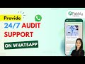 How to Provide 24/7 Audit Support on WhatsApp