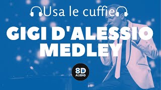 Gigi D'Alessio - Medley  (8D Audio)