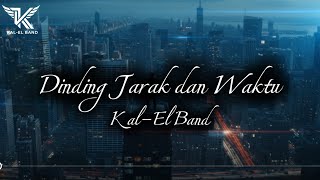 Dinding Jarak & Waktu - Kal-El Band (Original Musik Video)