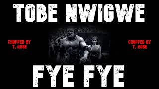 Tobe Nwigwe - Fye Fye (Chopped and Slowed)