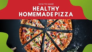 How to Make Healthy Homemade Pizza - Fast, Cheap, Tasty & Easy!