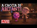🔴[START21:10] A CACCIA DI ABITANTI  - Animal Crossing New Horizons 🔴
