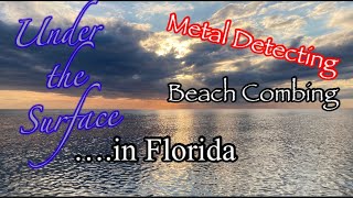 Metal Detecting & Beach Combing Fort Meyers Florida